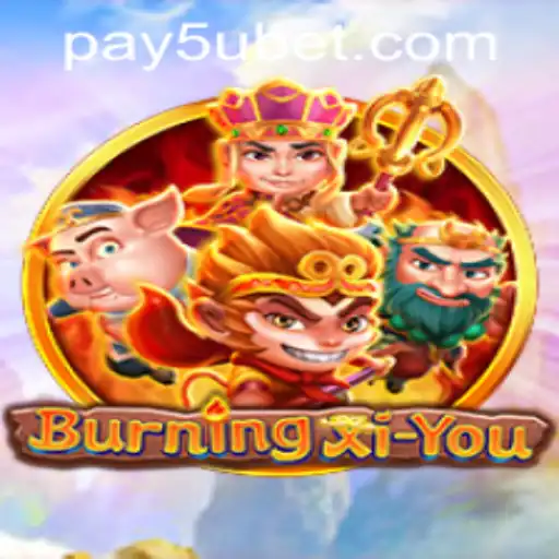 Exploring the Mesmerizing World of BurningXiYou: An In-Depth Introduction and Guide