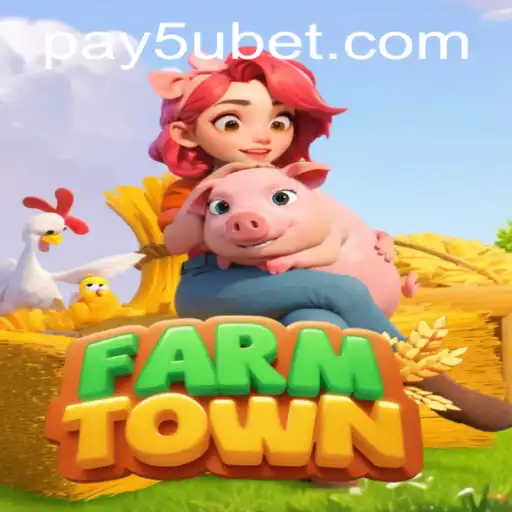 Exploring FarmTown and 5ubet PH Login: A Comprehensive Guide