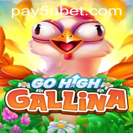 Exploring GoHighGallina: A Comprehensive Guide to Gameplay and Mechanics