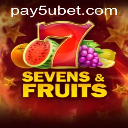 Exploring the World of SevensFruits and its Connection with 5ubet PH Login